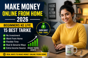 Make Money Online From Home 2026 – Beginners Ke Liye 15 Best Tarike